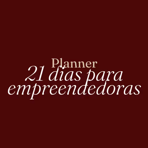 PLANNER - 21 DIAS PARA EMPREENDEDORAS DE SUCESSSO
